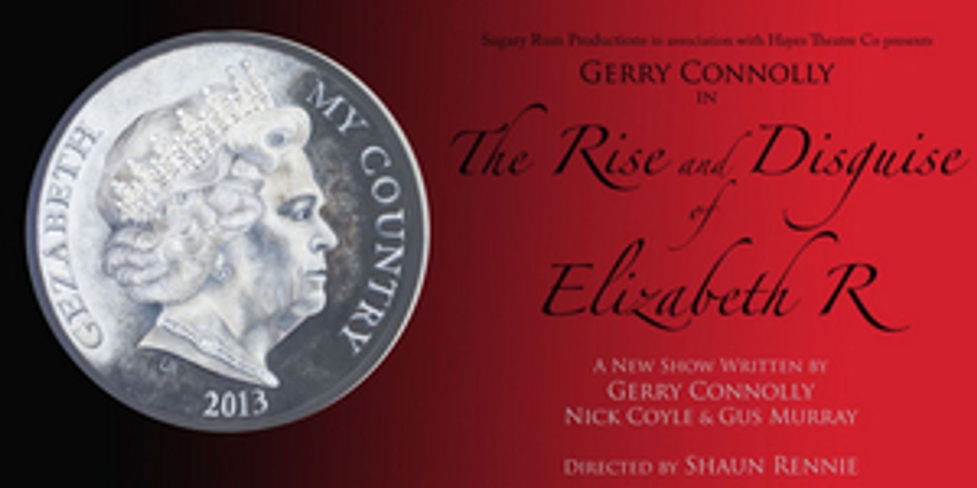 Review: Gerry Connolly Allows Sydney Audiences To Experience His Most Famous Character Once More With THE RISE AND DISGUISE OF ELIZABETH R. Review: Gerry Connolly Allows Sydney Audiences To Experience His Most Famous Character Once More With THE RISE AND DISGUISE OF ELIZABETH R. Image