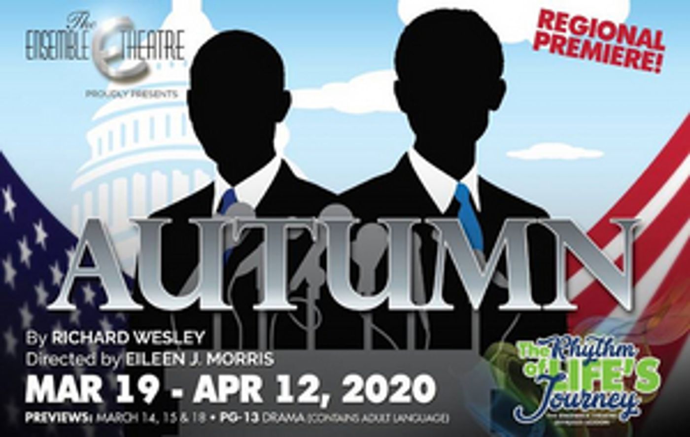 The Ensemble Theatre Will Present Political Drama AUTUMN by Richard Wesley The Ensemble Theatre Will Present Political Drama AUTUMN by Richard Wesley Image