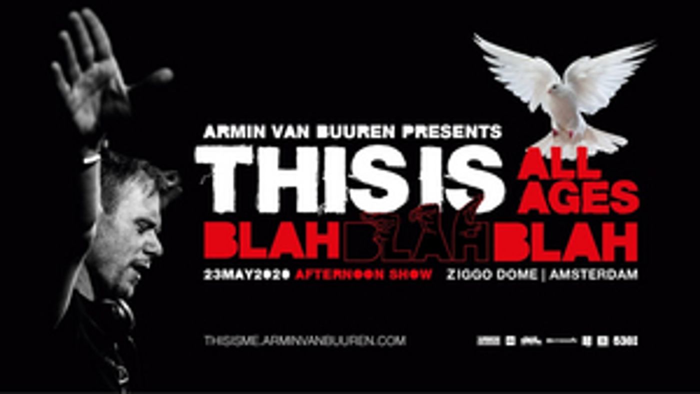 Armin van Buuren Announces Special All-Ages 'This is Blah Blah Blah' Show Armin van Buuren Announces Special All-Ages 'This is Blah Blah Blah' Show Image