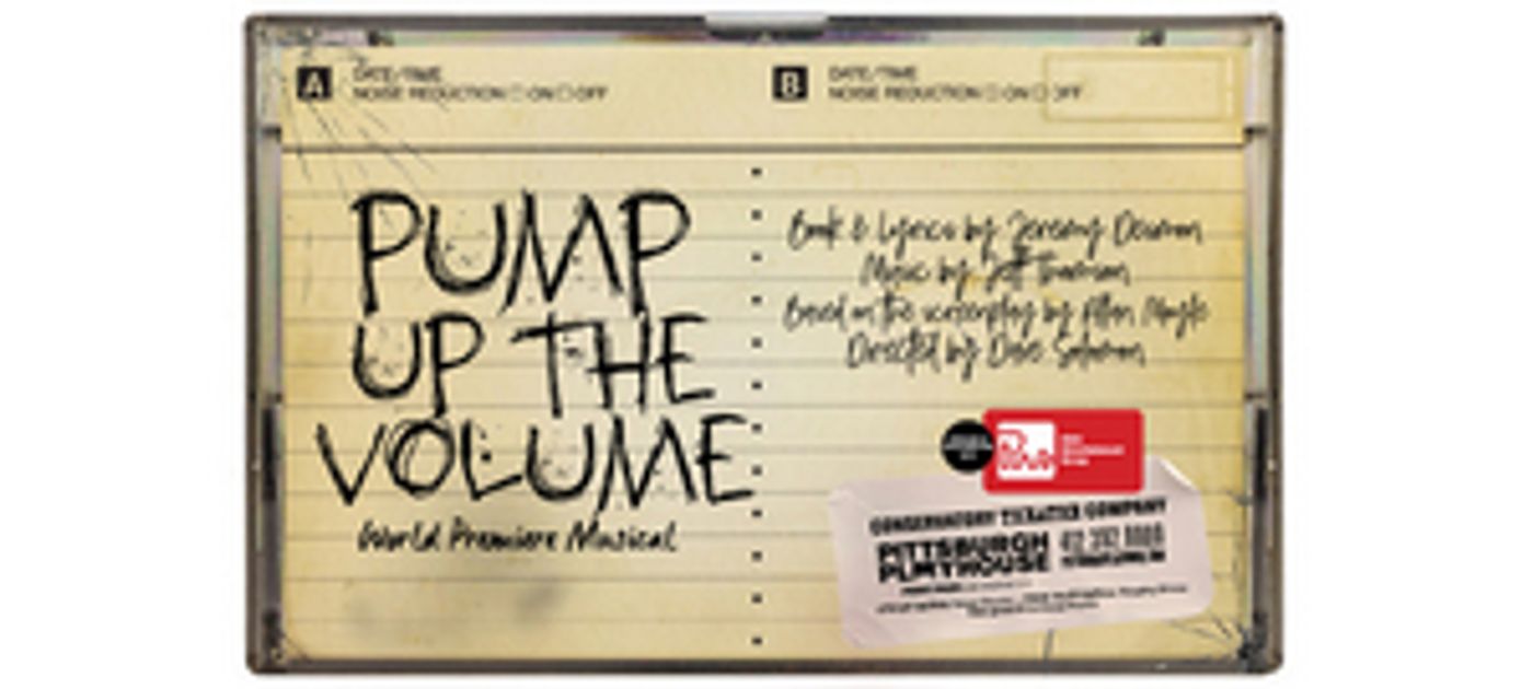 PUMP UP THE VOLUME: A NEW ROCK MUSICAL to Have World Premiere at Point Park University's Pittsburgh Playhouse PUMP UP THE VOLUME: A NEW ROCK MUSICAL to Have World Premiere at Point Park University's Pittsburgh Playhouse Image