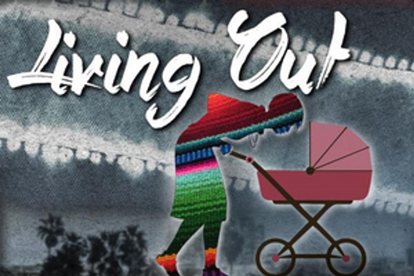 UCI Drama Examines Motherhood, Inequality and Humanity in Lisa Loomer's LIVING OUT UCI Drama Examines Motherhood, Inequality and Humanity in Lisa Loomer's LIVING OUT Image