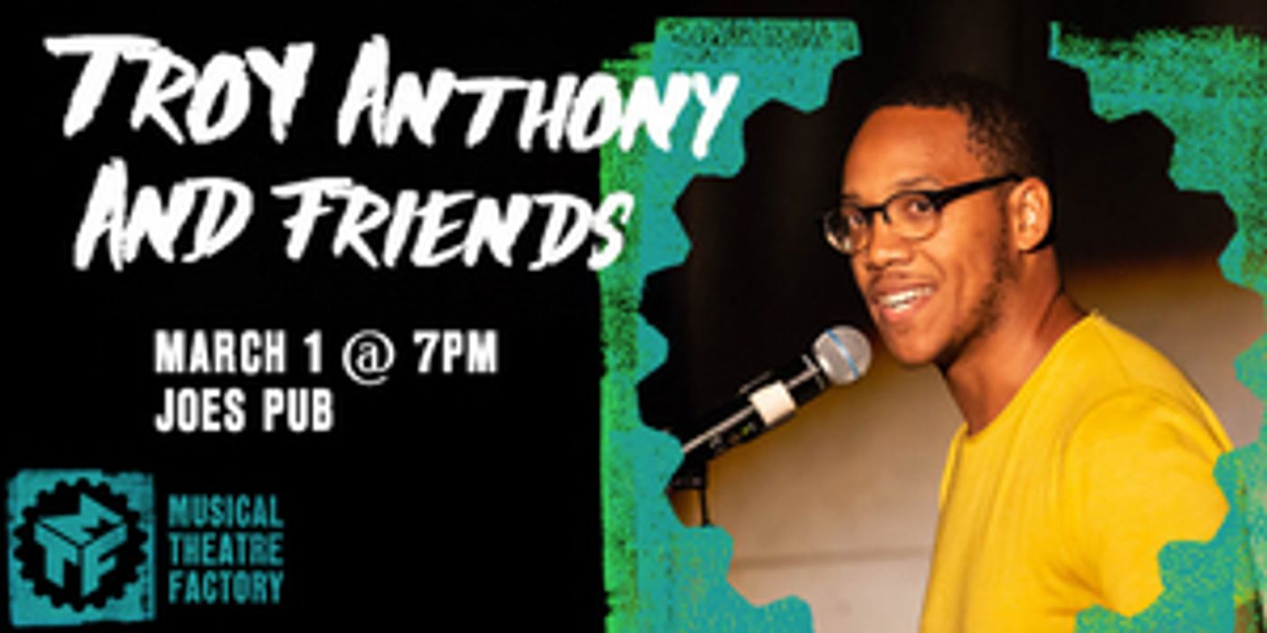 Latoya Edwards, Danyel Fulton and More to Perform in TROY ANTHONY AND FRIENDS at Joe's Pub  Image