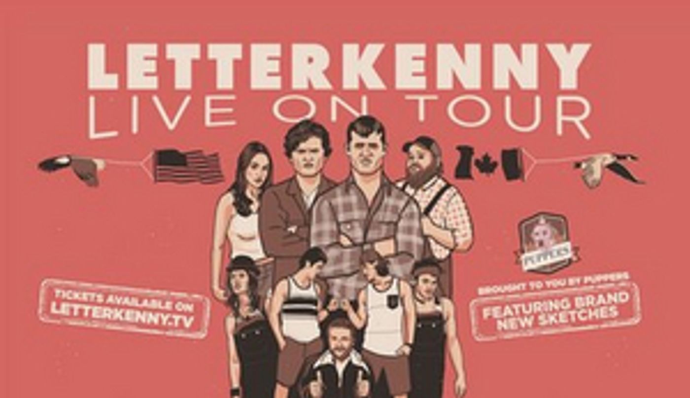 LETTERKENNY LIVE! First Ever US Tour to Kick Off in March  Image