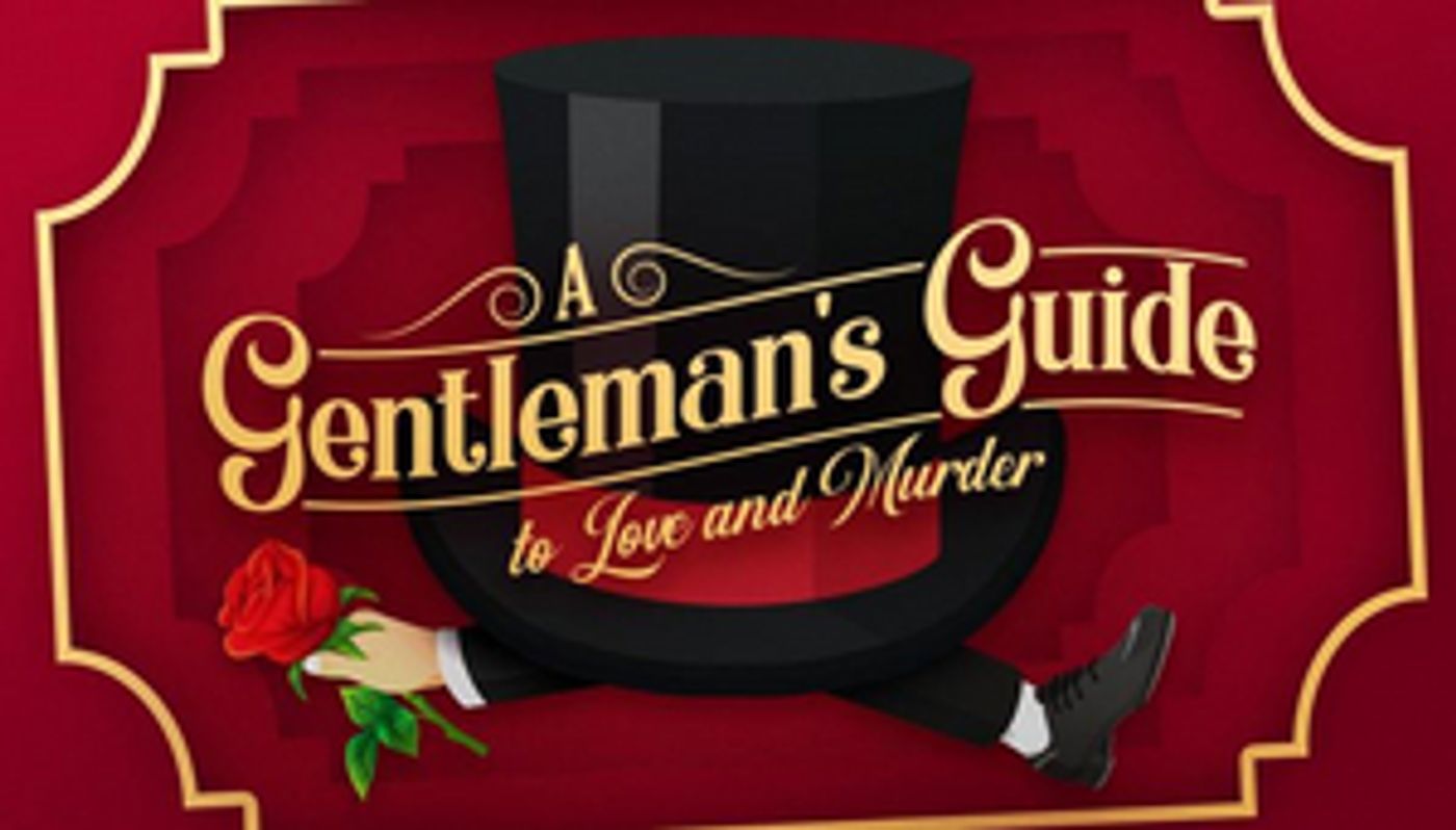 Ephrata Performing Arts Center Will Present A GENTLEMAN'S GUIDE TO LOVE AND MURDER Ephrata Performing Arts Center Will Present A GENTLEMAN'S GUIDE TO LOVE AND MURDER Image