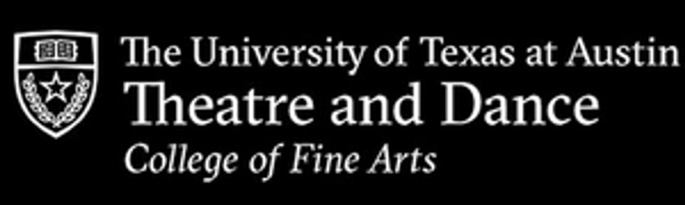 The University of Texas Department of Theatre and Dance at Austin Will Present UT NEW THEATRE  Image