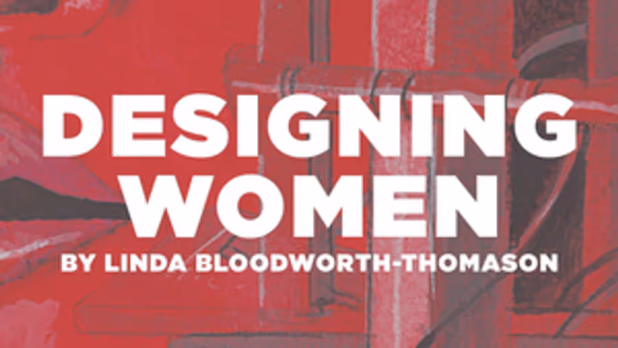 DESIGNING WOMEN Will Make Stage Premiere in Fall 2020 Image