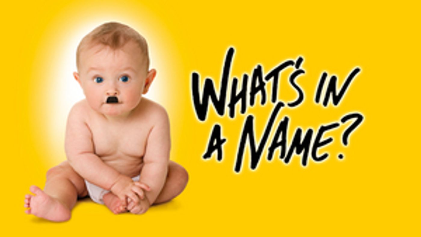 Full Cast Announced For UK Tour Of WHAT'S IN A NAME? Full Cast Announced For UK Tour Of WHAT'S IN A NAME? Image