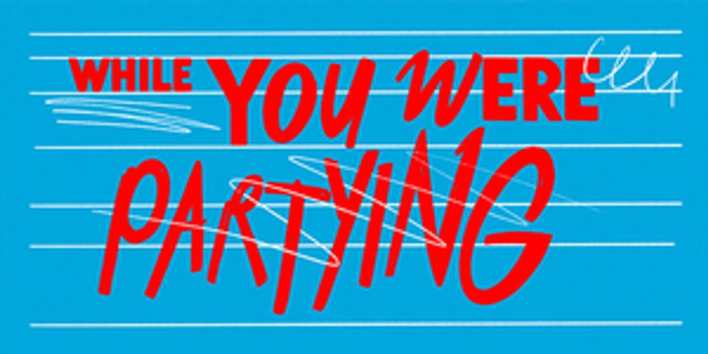 Soho Rep to Present World Premiere of WHILE YOU WERE PARTYING Soho Rep to Present World Premiere of WHILE YOU WERE PARTYING Image