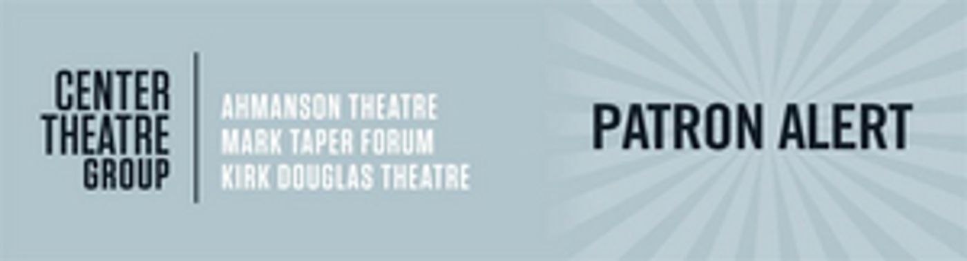 Center Theatre Group Issues Statement Regarding COVID-19 Center Theatre Group Issues Statement Regarding COVID-19 Image