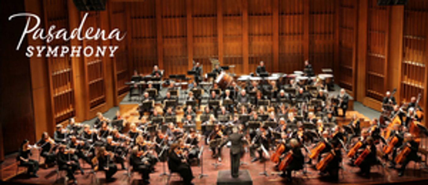 Pasadena Symphony and POPS Reschedules Upcoming Performances Due to COVID-19  Image