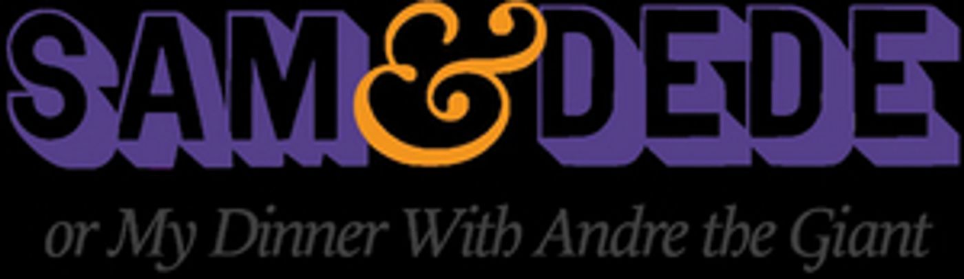 Washington Stage Guild Postpones Opening of SAM AND DEDE Washington Stage Guild Postpones Opening of SAM AND DEDE Image