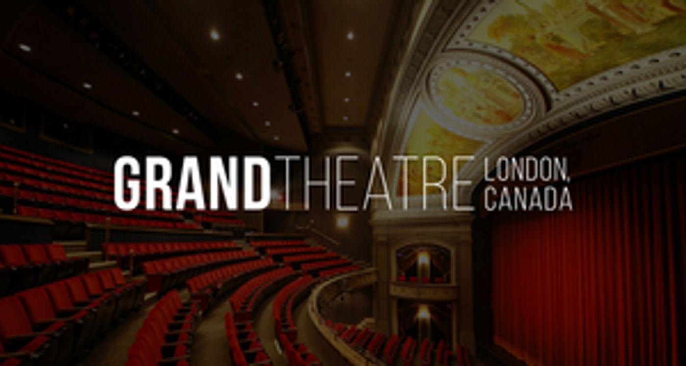 Grand Theatre Announces Cancellations Due to COVID-19  Image