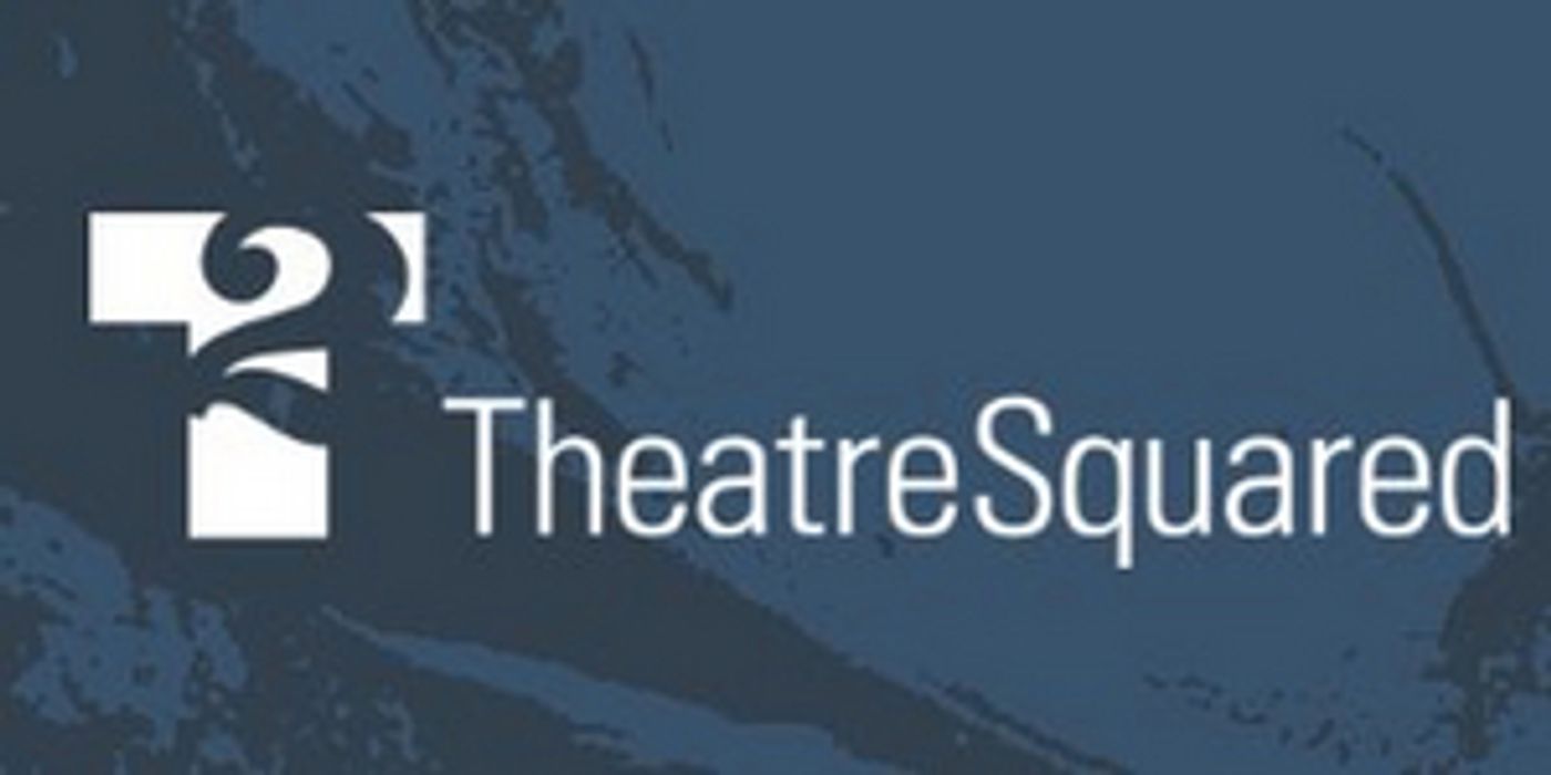 TheatreSquared Announces Postponements In Response To COVID-19 Concerns TheatreSquared Announces Postponements In Response To COVID-19 Concerns Image