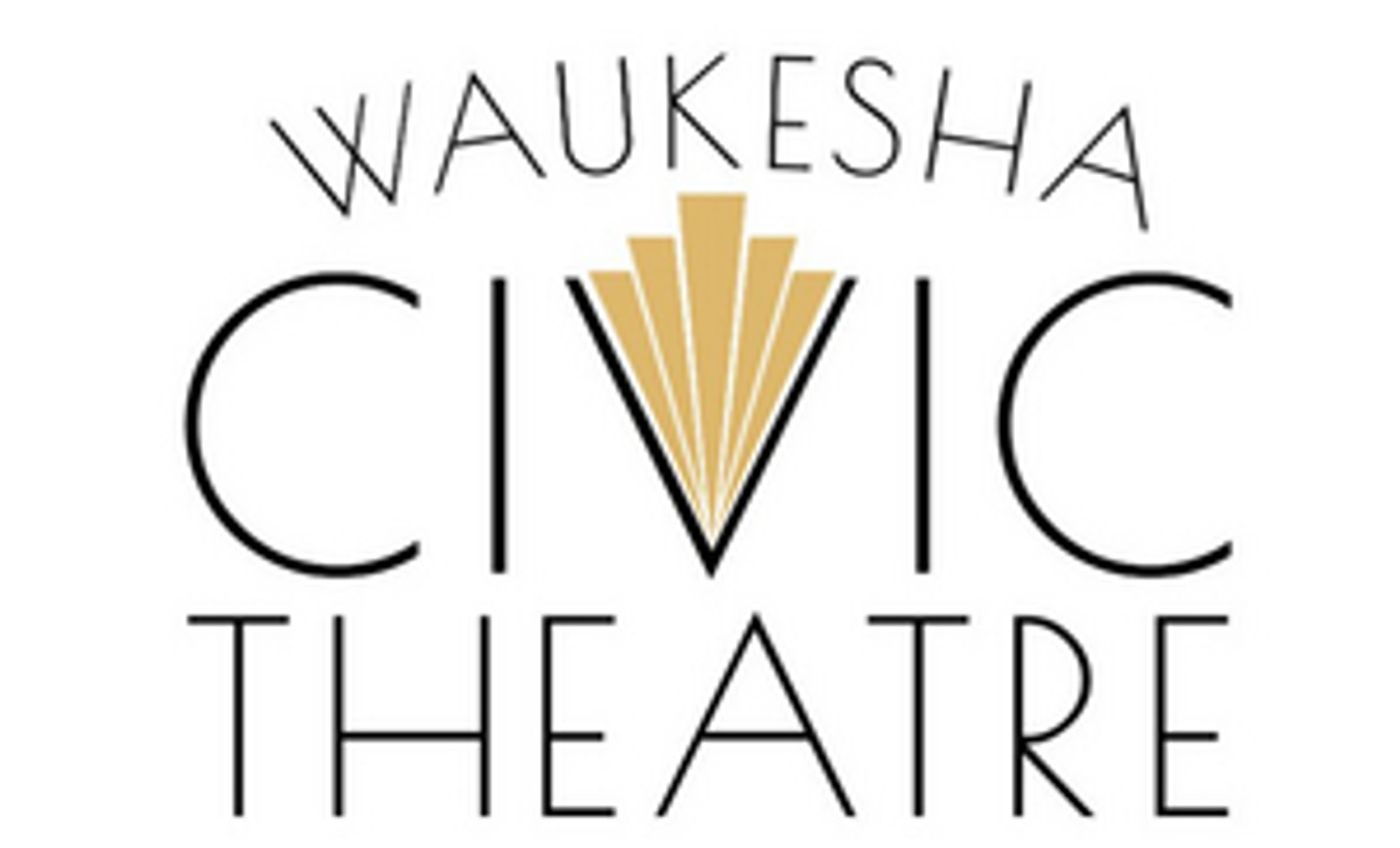 Waukesha Civic Theatre Announces Cancellations and Postponements Waukesha Civic Theatre Announces Cancellations and Postponements Image