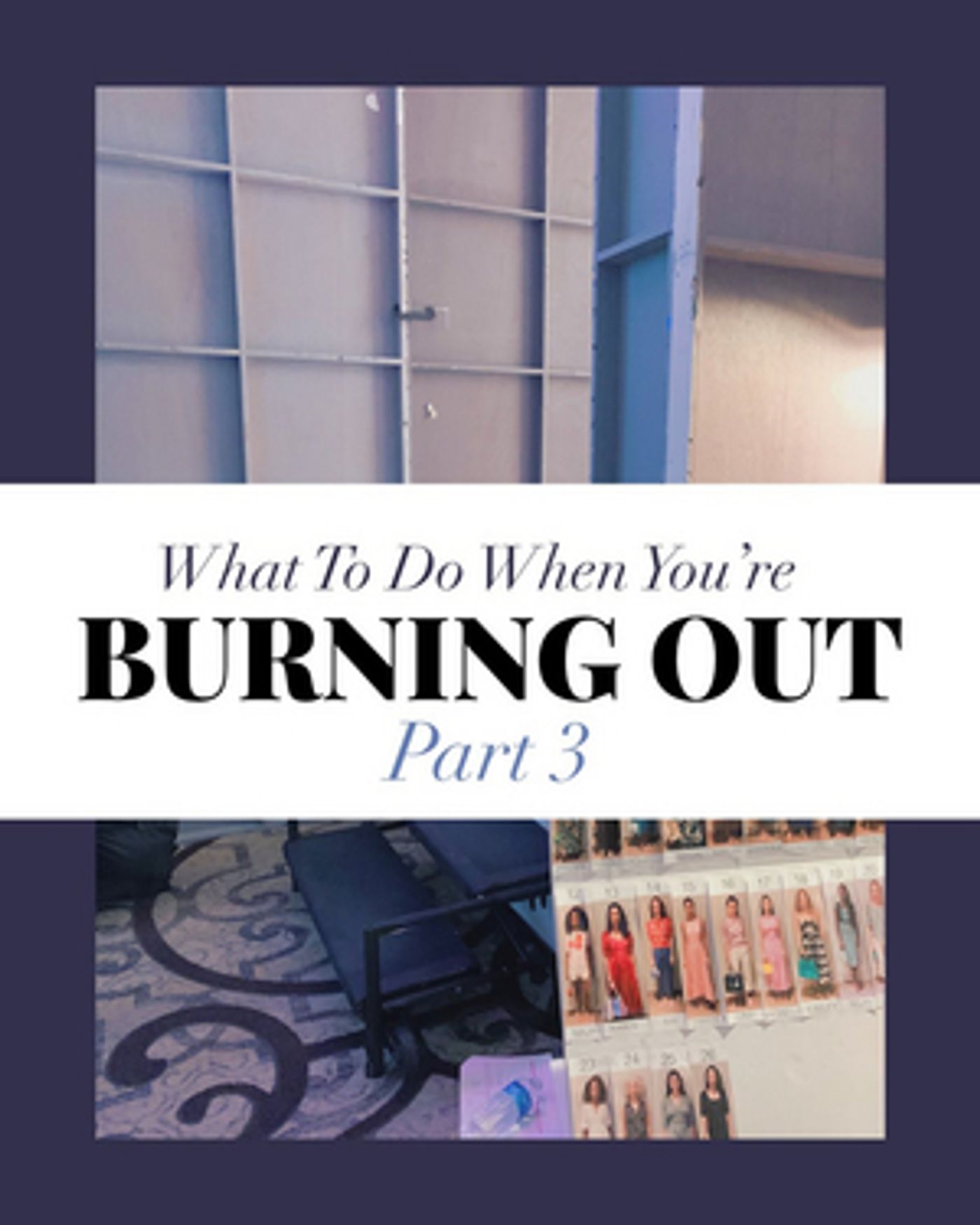 What to Do When You're Simply Burning Out: Part 3  Image