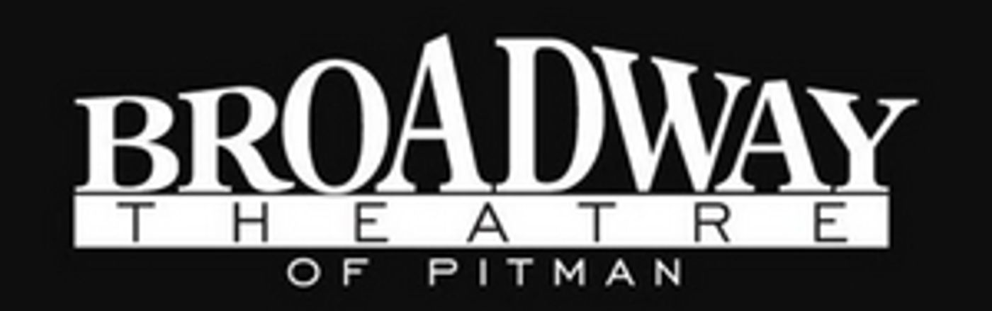 Broadway Theatre of Pitman Cancels BIG RIVER; Theatre Will Re Open in May  Image