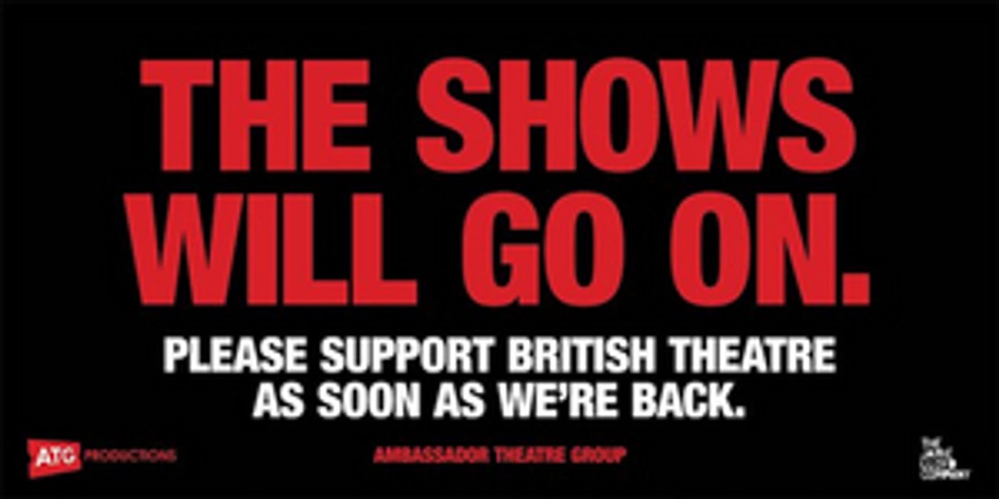 The Ambassador Theatre Group Runs 'The Shows Will Go On' Ad Campaign  Image