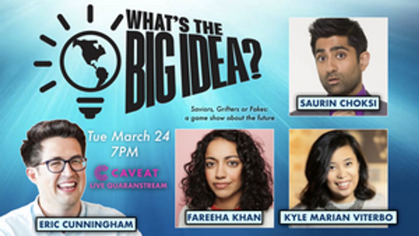 Caveat to Livestream New Game Show WHAT'S THE BIG IDEA Caveat to Livestream New Game Show WHAT'S THE BIG IDEA Image