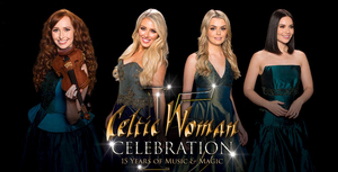 CELTIC WOMAN: CELEBRATION Rescheduled at Aronoff Center  Image