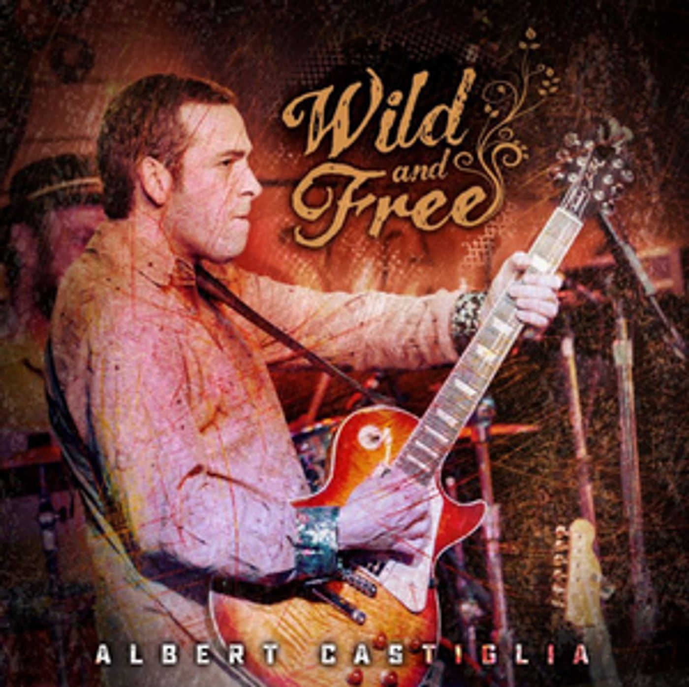Albert Castiglia to Release Live Album WILD AND FREE Albert Castiglia to Release Live Album WILD AND FREE Image