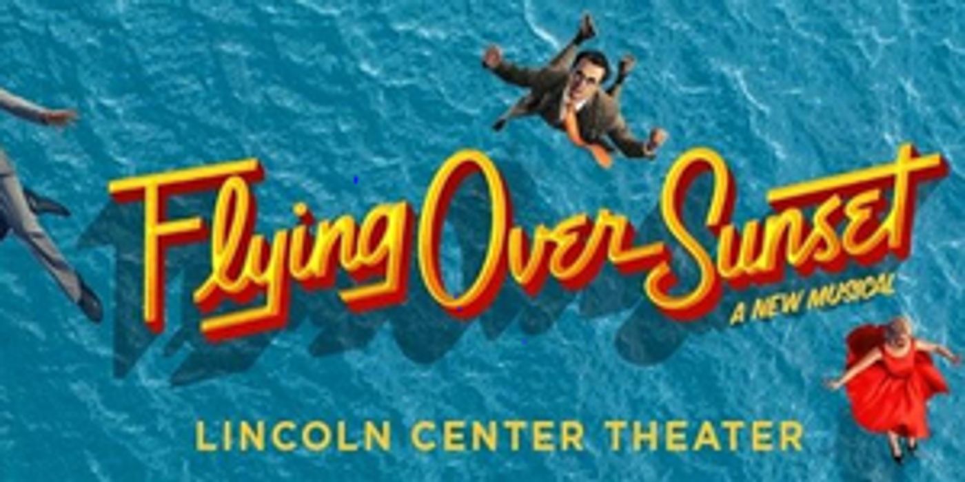 Breaking: Lincoln Center Theater Pushes FLYING OVER SUNSET and INTIMATE APPAREL to Fall 2020  Image