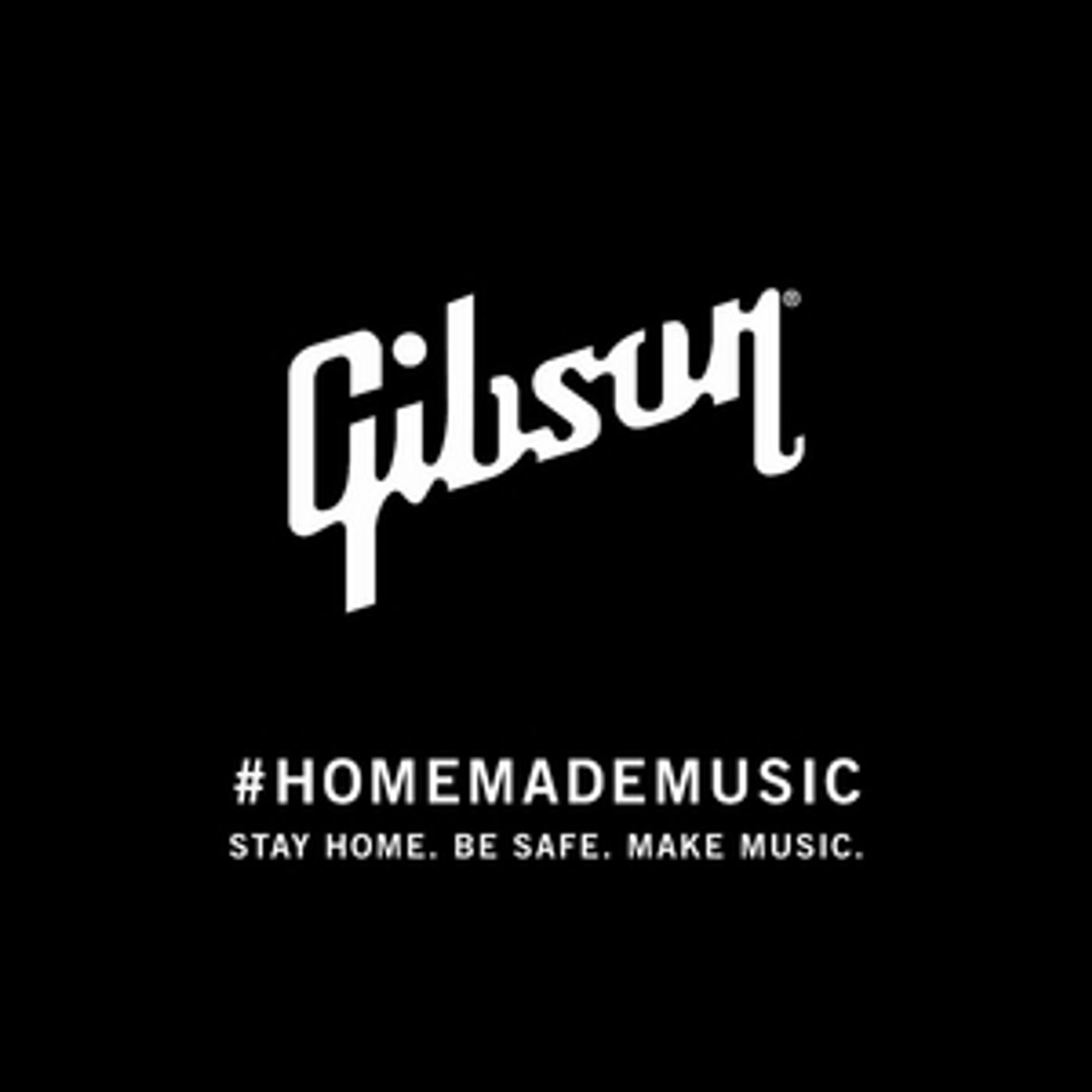 Gibson: Artists And Partners Unite Across The Globe For #HomeMadeMusic Gibson: Artists And Partners Unite Across The Globe For #HomeMadeMusic Image