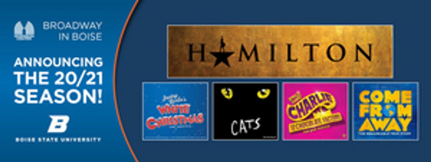 HAMILTON, CATS and More Announced For 20/21 Broadway In Boise Season HAMILTON, CATS and More Announced For 20/21 Broadway In Boise Season Image