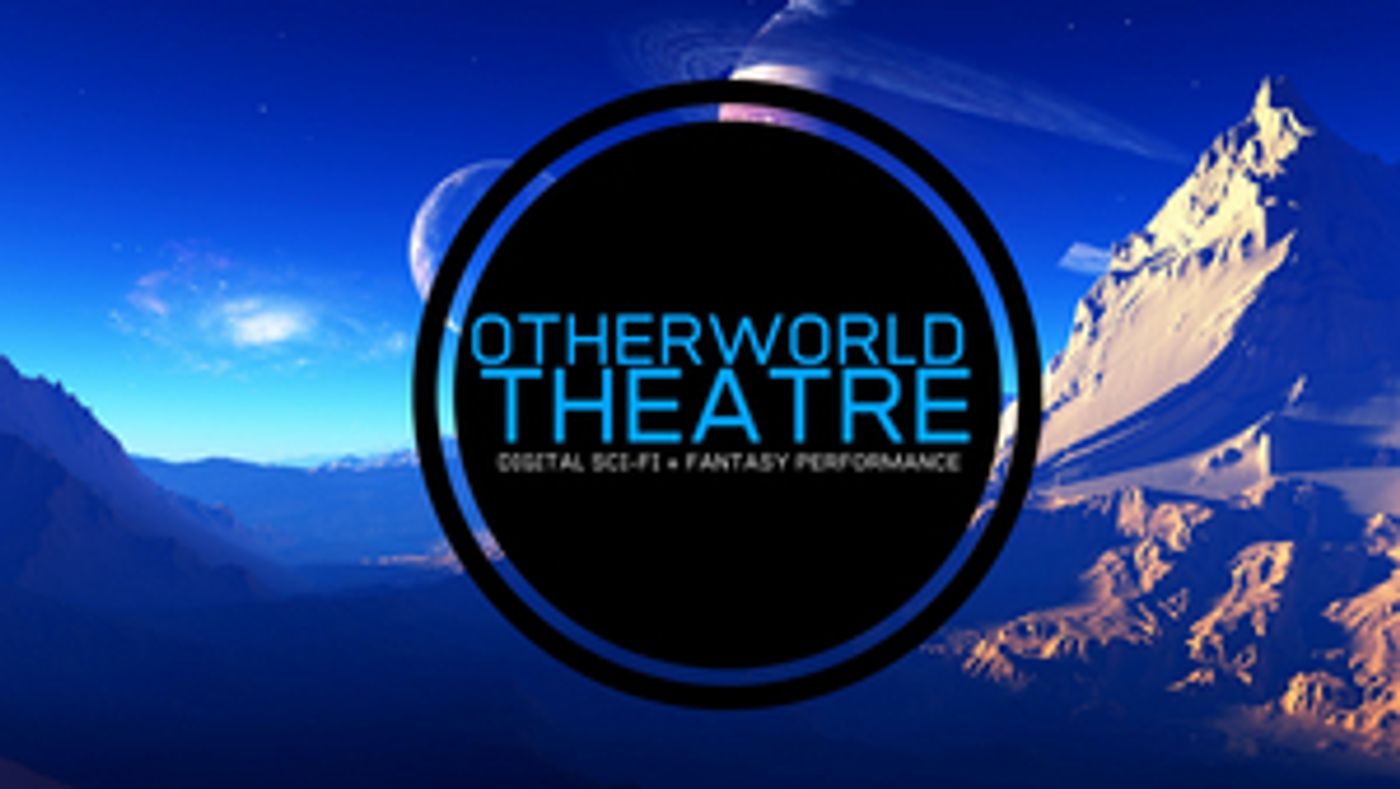 Otherworld Theatre Announces Digital Lineup of Entertainment  Image