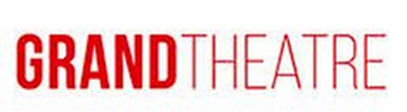 Grand Theatre Announces Postponement of Summer Renovation and Cancellation of High School Project  Image