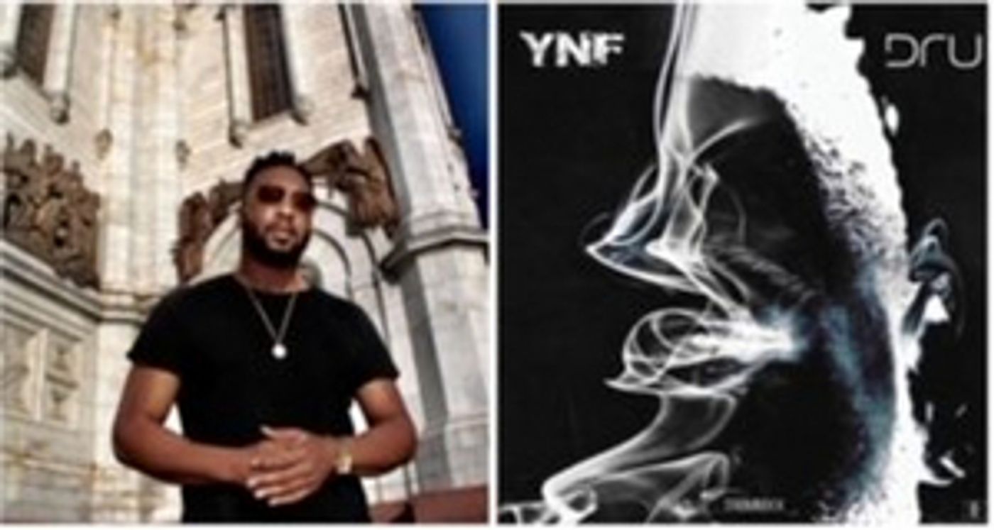 Dru Announces New Single 'YNF' Dru Announces New Single 'YNF' Image