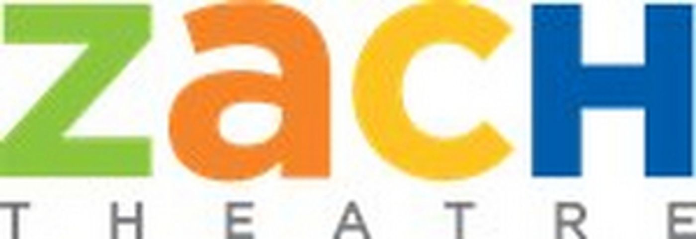 ZACH Theatre Additional Cancellations And Staff Changes  Image