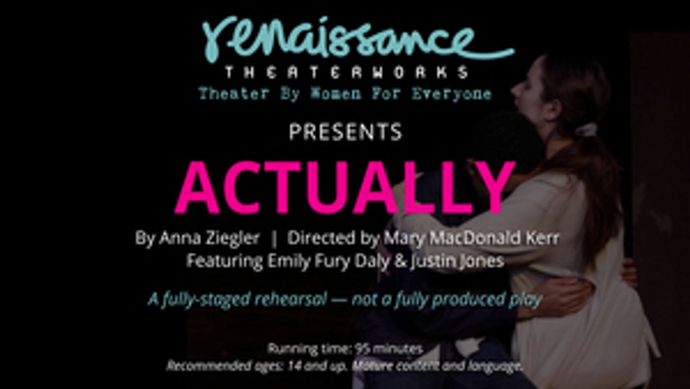 Renaissance Theaterworks Production Of ACTUALLY Now Streaming On Demand Renaissance Theaterworks Production Of ACTUALLY Now Streaming On Demand Image
