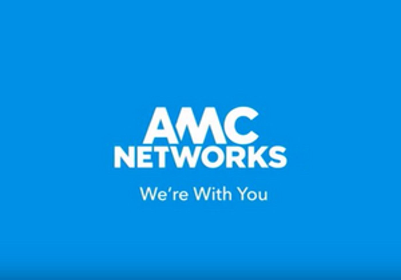 AMC Networks Entertainment Group Launches 'We're With You' AMC Networks Entertainment Group Launches 'We're With You' Image