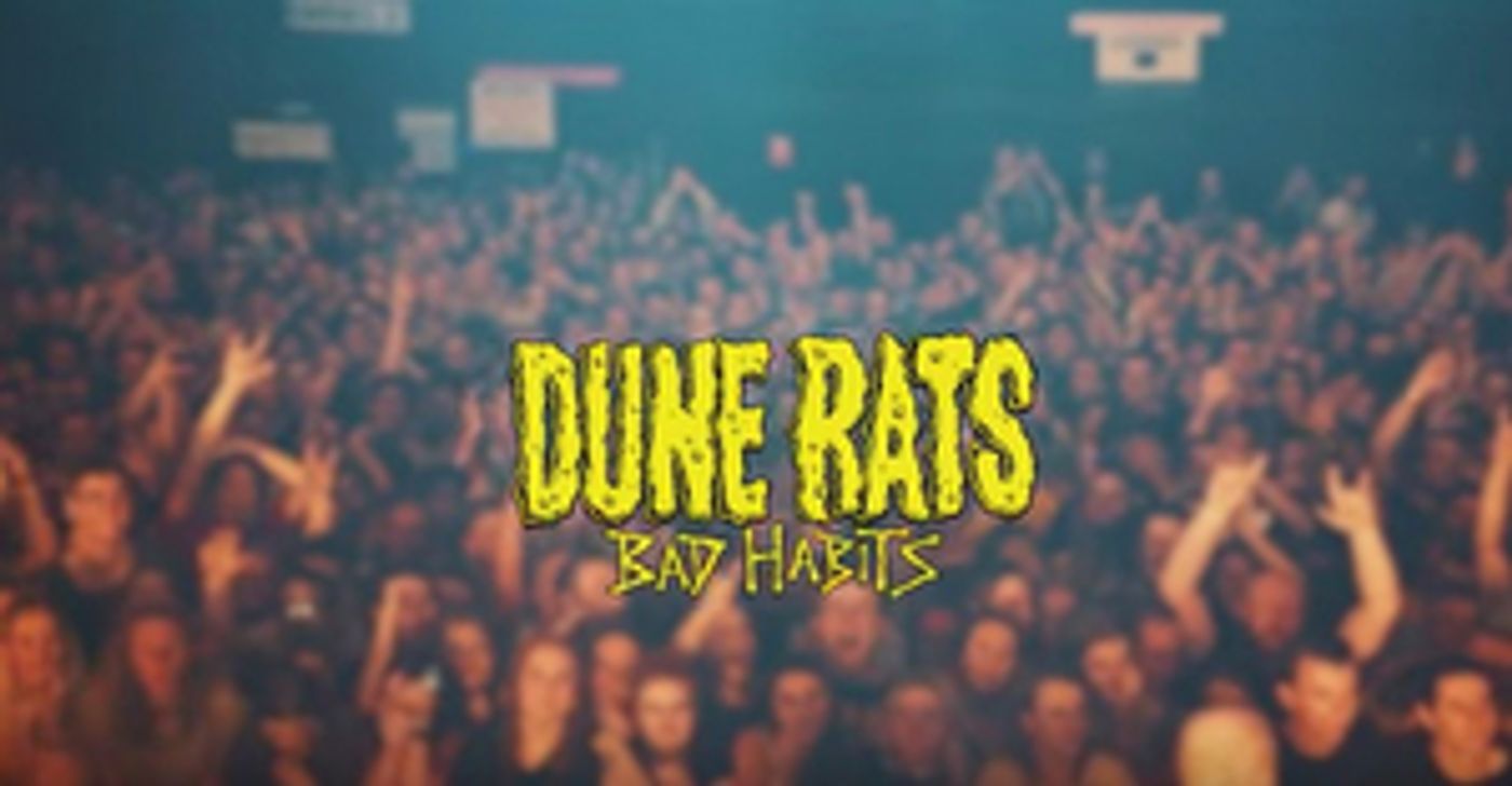 Dune Rats Share Video for 'Bad Habits'  Image