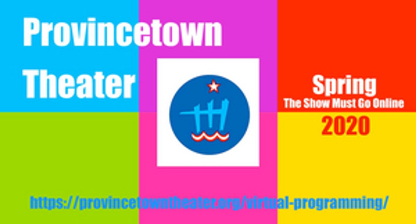 Provincetown Theater Launches Free Virtual Programming of Productions Provincetown Theater Launches Free Virtual Programming of Productions Image