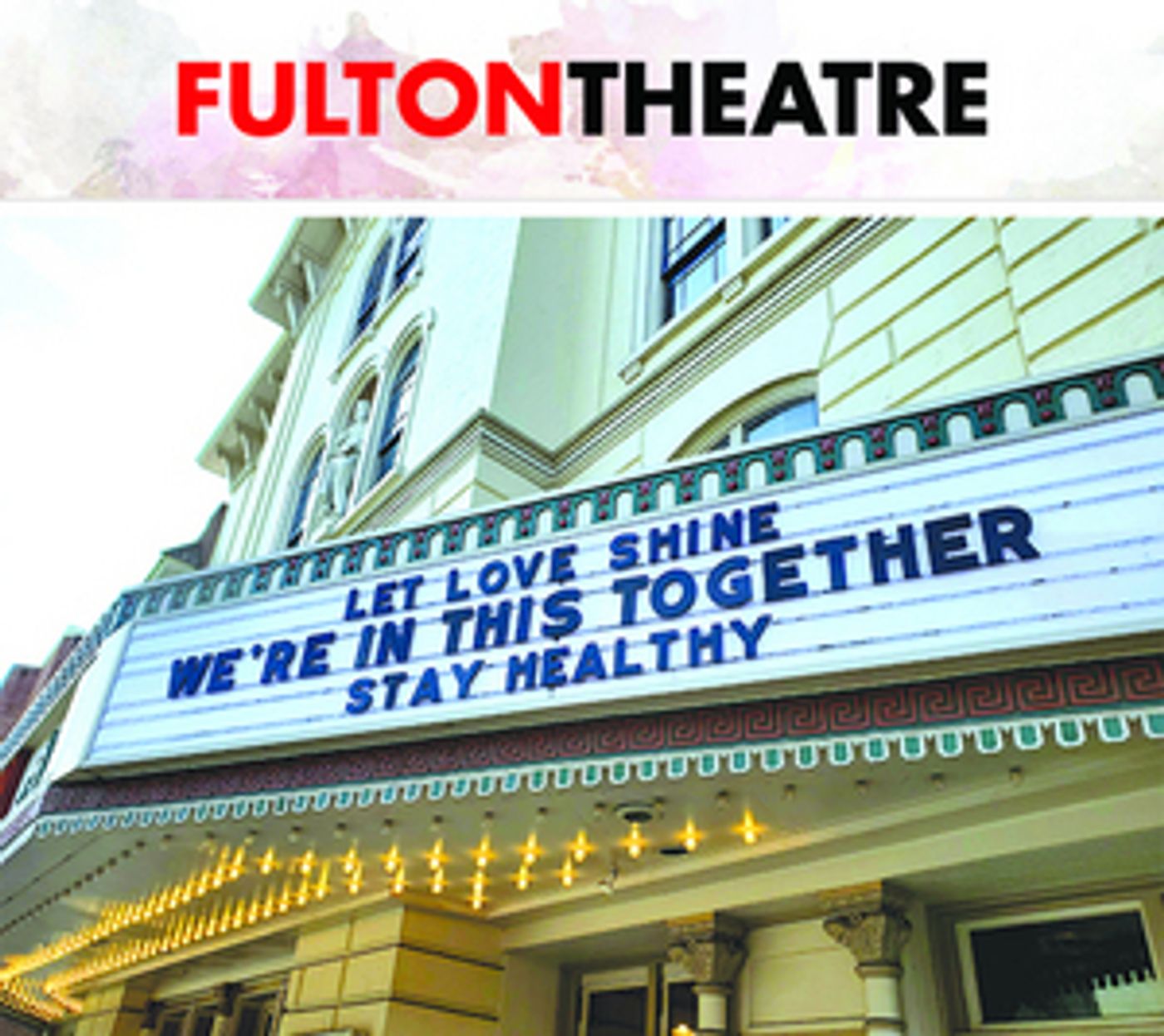Fulton Theatre Announces Hopeful Plan For The Remaining 2019/2020 and Upcoming 2020/2021 Season  Image