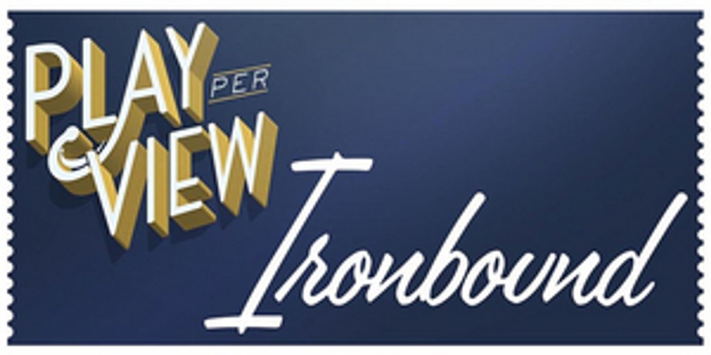 Play-PerView Will Present Livestreamed Reading of IRONBOUND, Featuring the Original Cast Play-PerView Will Present Livestreamed Reading of IRONBOUND, Featuring the Original Cast Image