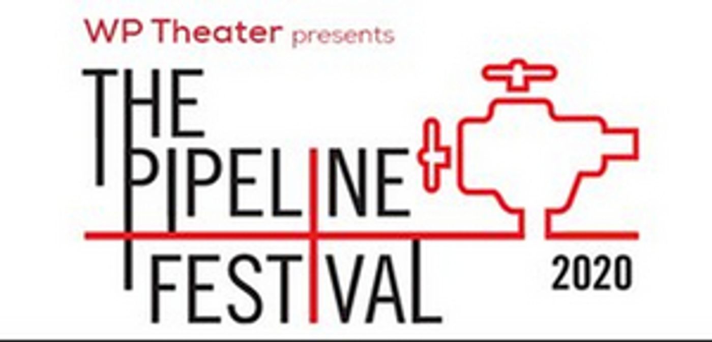 WP THEATER Launches Virtual Pipeline Festival with #PIPELINEONLINE  Image
