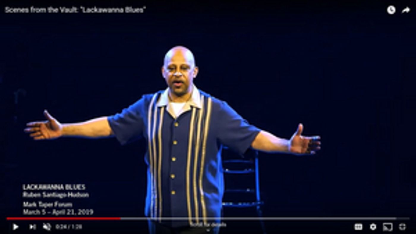 VIDEO: Ruben Santiago-Hudson's LACKAWANNA BLUES Launches Center Theatre Group 'Scenes From the Vault' Series  Image
