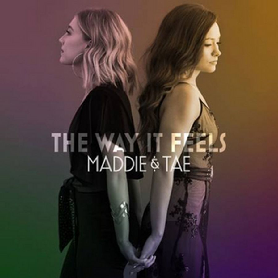 Maddie & Tae's THE WAY IT FEELS Out Now Image