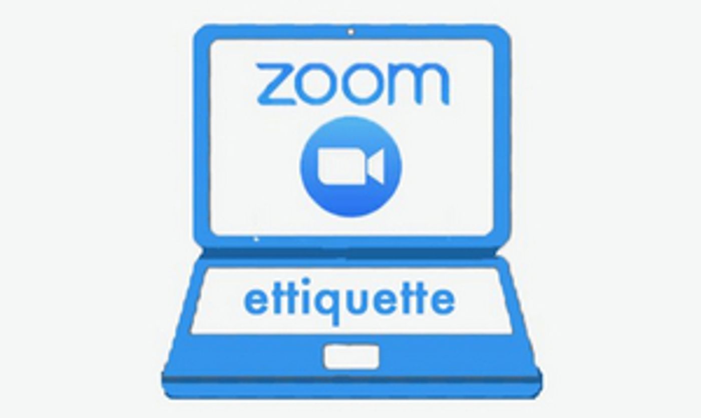 BWW Blog: All The World's a Screen: Zoom Etiquette  Image