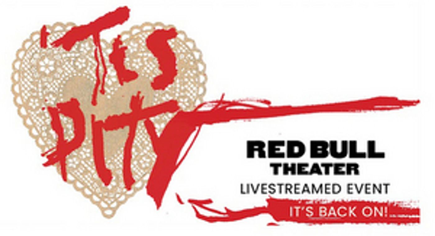 Red Bull Theater Announces Launch of RED BULL THEATER LIVE With Presentation of 'TIS PITY SHE'S A WHORE  Image