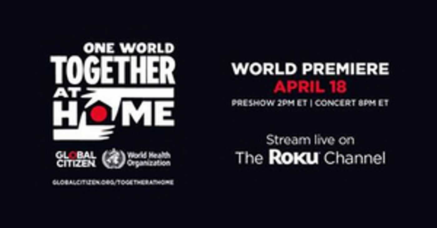 Roku Joins Global Citizen to Stream 'One World: Together at Home' Roku Joins Global Citizen to Stream 'One World: Together at Home' Image