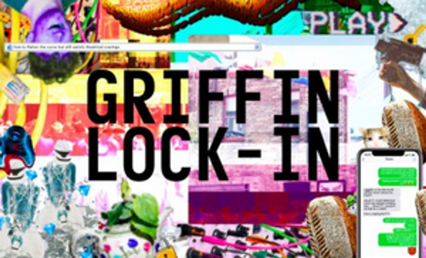 Griffin Lock-in Presents Five Brand New Theatrical Experiments Via Livestream  Image