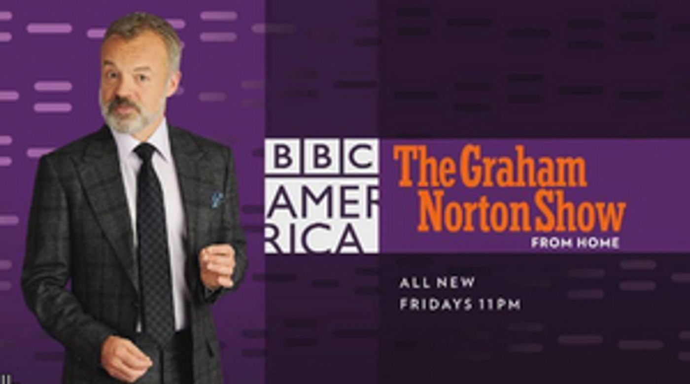 THE GRAHAM NORTON SHOW Returns Tonight on BBC America With New Episodes From Home THE GRAHAM NORTON SHOW Returns Tonight on BBC America With New Episodes From Home Image