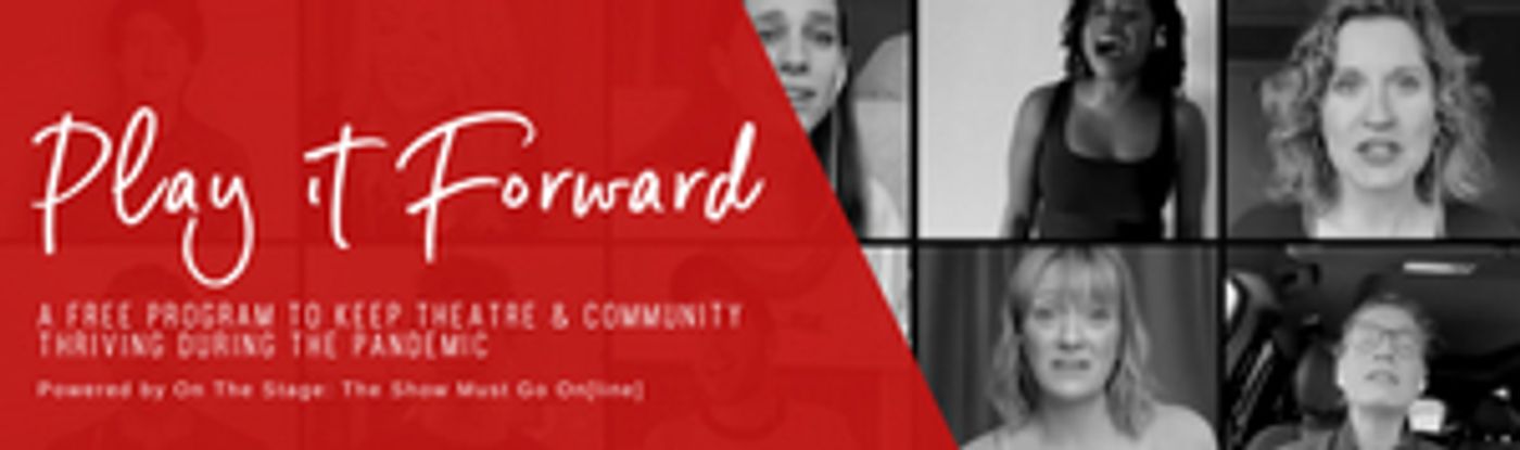 'On The Stage' Announces Free, Full-Service Platform To Live-Stream Theater: 'Play It Forward' 'On The Stage' Announces Free, Full-Service Platform To Live-Stream Theater: 'Play It Forward' Image