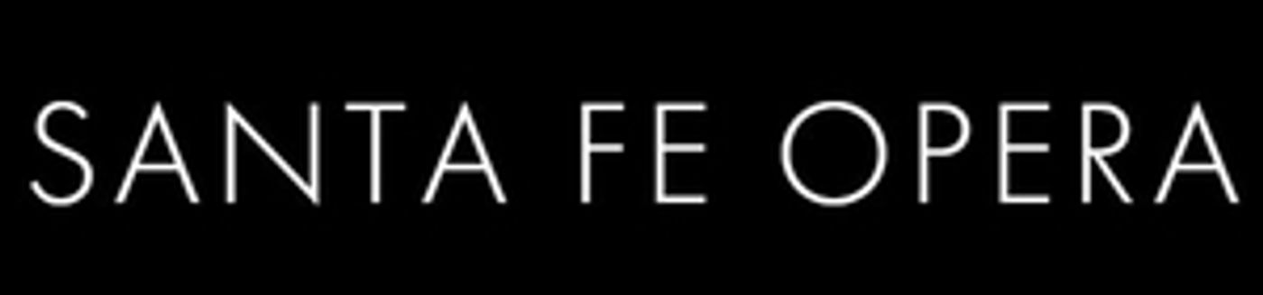 Santa Fe Opera and More Keep Schedules Intact, Hoping For Summer Season  Image