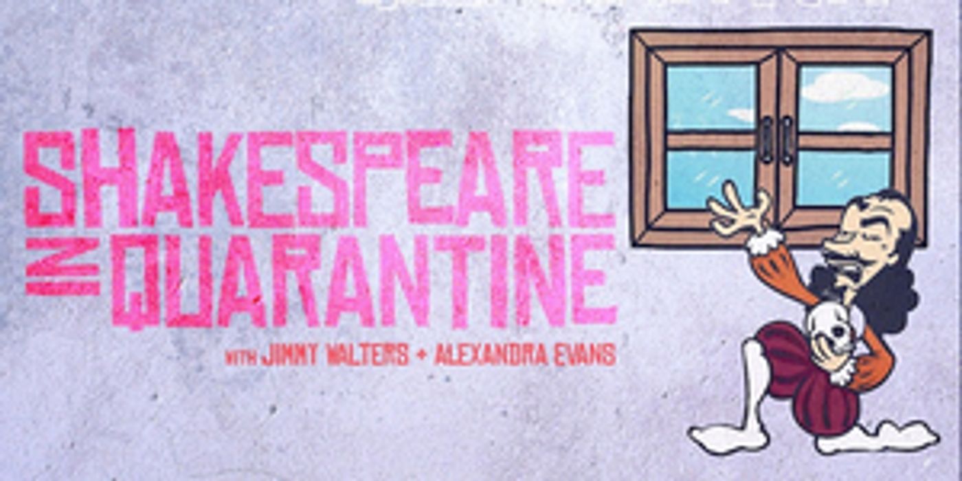 Guest Blog: Jimmy Walters On Podcast SHAKESPEARE IN QUARANTINE  Image