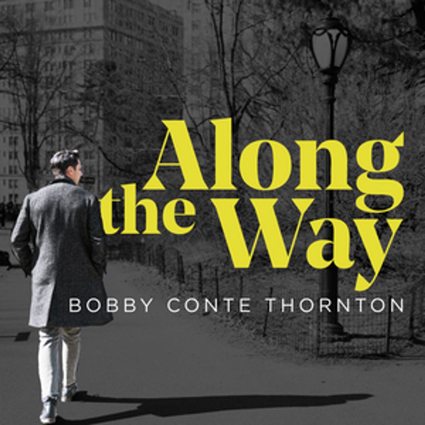 BWW Album Review: Bobby Conte Thornton's ALONG THE WAY Elevates the Standards BWW Album Review: Bobby Conte Thornton's ALONG THE WAY Elevates the Standards Image
