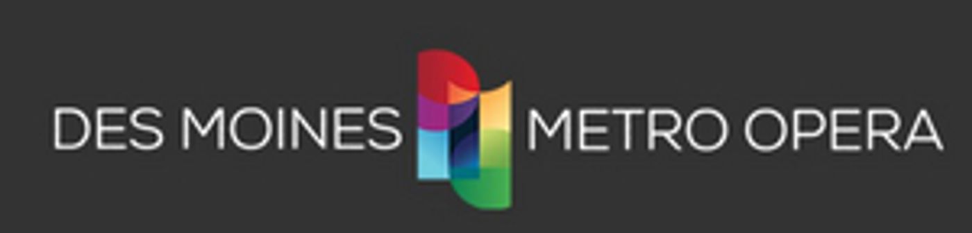 Des Moines Metro Opera Cancels 2020 Festival Season and Will Hold a Virtual Festival Des Moines Metro Opera Cancels 2020 Festival Season and Will Hold a Virtual Festival Image